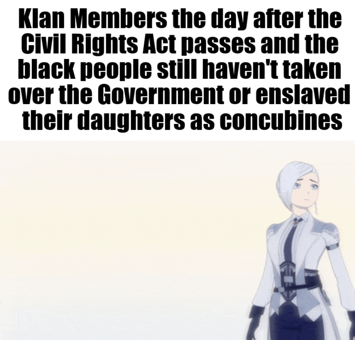 Klan Members the day after the Civil Rights Act passes and the black people still haven't taken over the Government or enslaved their daughters as concubines