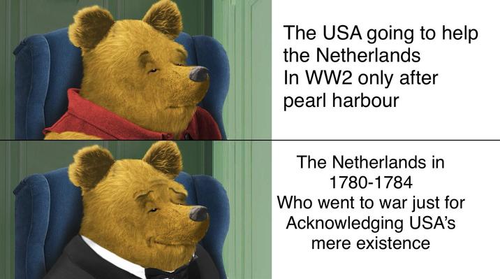 The USA going to help the Netherlands In WW2 only after pearl harbour The Netherlands in 1780-1784 Who went to war just for Acknowledging USA's mere existence