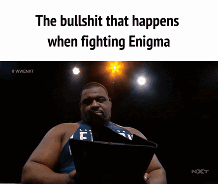 #WWENXT The b------- that happens when fighting Enigma NXT