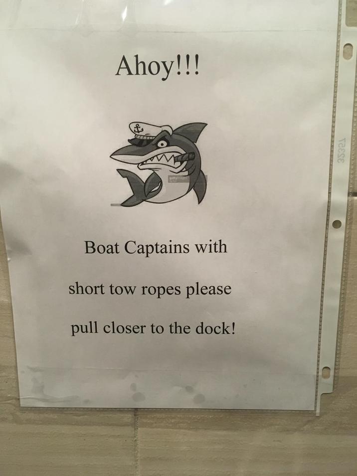 Ahoy!!! Boat Captains with short tow ropes please pull closer to the dock! TaESE