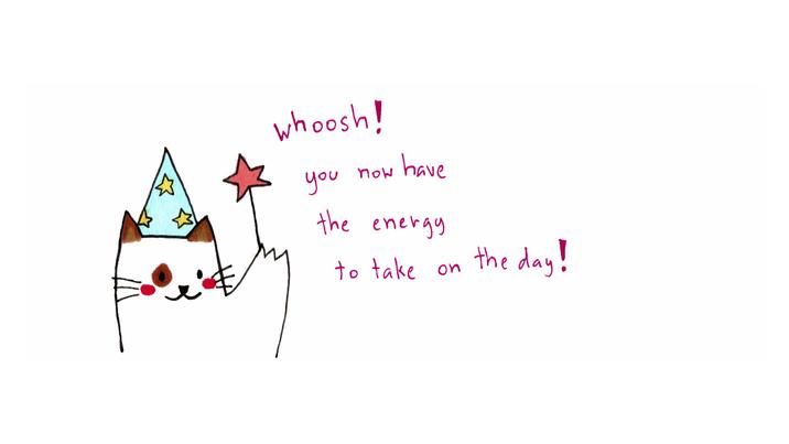whoosh! you now have the energy to take on the day!