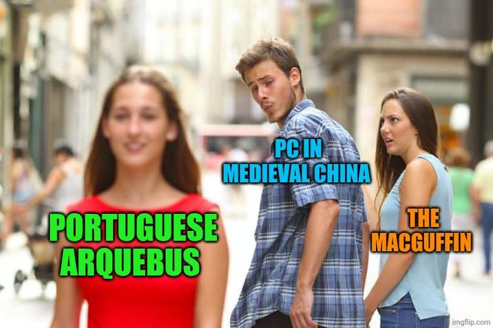 PORTUGUESE ARQUEBUS PCIN MEDIEVAL CHINA THE MACGUFFIN imgflip.com