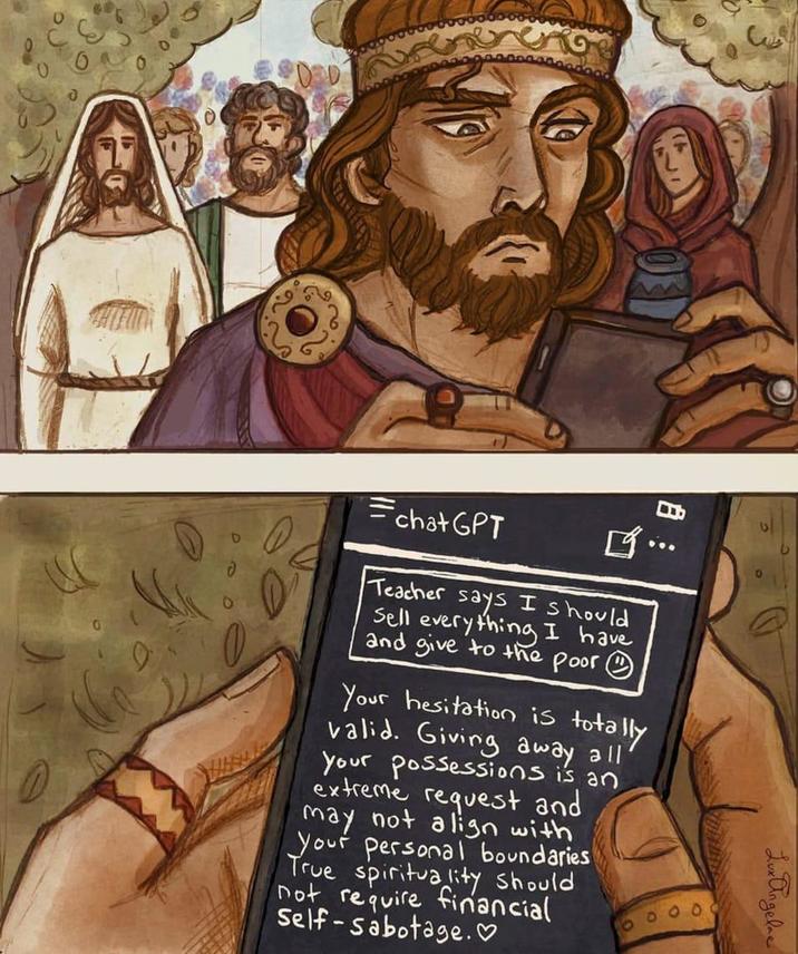 chat GPT Teacher says I should Sell everything I have and give to the poor ☺ B: Your hesitation is totally valid. Giving away all Your possessions is an extreme request and may not align with Your personal boundaries True spirituality should not require financial Self-sabotage. Lux Angelae