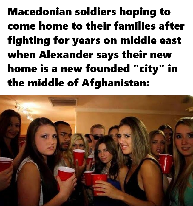 Macedonian soldiers hoping to come home to their families after fighting for years on middle east when Alexander says their new home is a new founded "city" in the middle of Afghanistan: