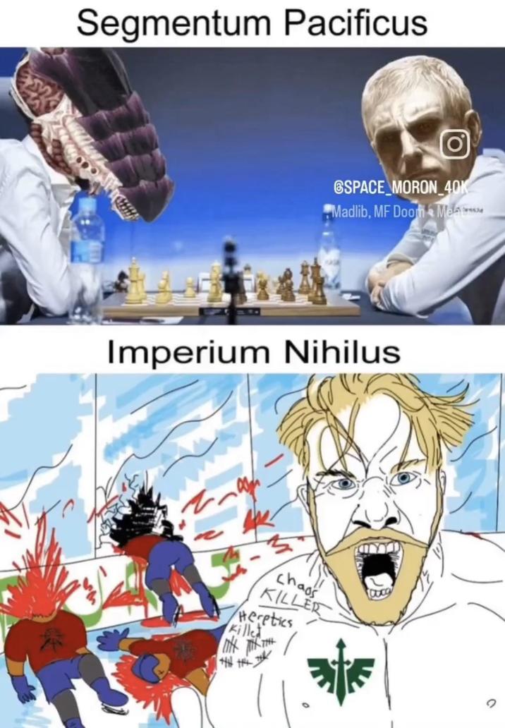 Segmentum Pacificus O 6SPACE MORON 40K Madlib, MF Doom Me Imperium Nihilus 2 chaos KILLER Heretics Killed