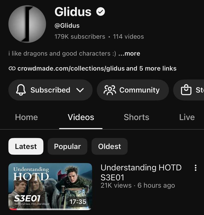 Glidus @Glidus 179K subscribers • 114 videos i like dragons and good characters :) ...more crowdmade.com/collections/glidus and 5 more links Subscribed ✓ Community Home Videos Shorts Live Latest Popular Oldest Understanding HOTD S3E01 Salt and Sea, Fire and Blood 17:35 Understanding HOTD S3E01 21K views • 6 hours ago St