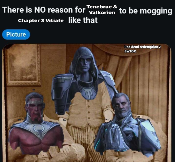 Tenebrae & There is NO reason for Valkorion to be mogging Chapter 3 Vitiate like that Picture Red dead redemption 2 SWTOR