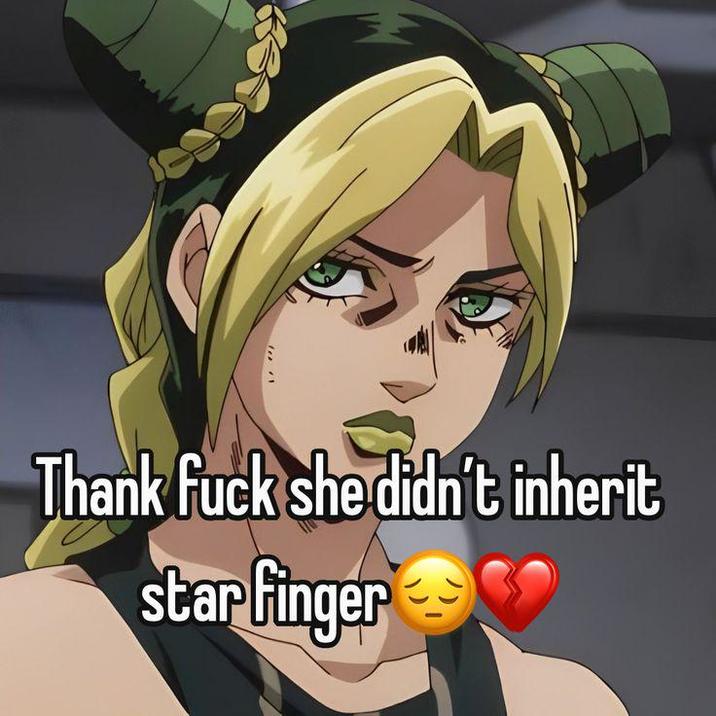 Thank f--- she didn't inherit star finger