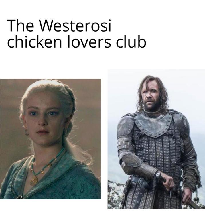 The Westerosi chicken lovers club
