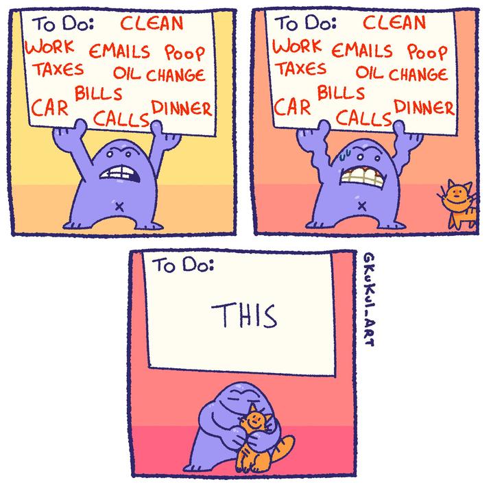 To Do: CLEAN WORK EMAILS POOP TAXES OIL CHANGE To Do: CLEAN WORK EMAILS POOP TAXES OIL CHANGE BILLS CAR DINNER CAR CALLS BILLS CALLS DINNER To Do: THIS Gkukul-ART