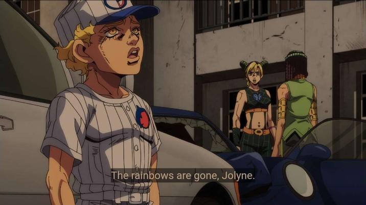 71 The rainbows are gone, Jolyne.