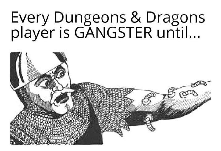 Every Dungeons & Dragons player is GANGSTER until...