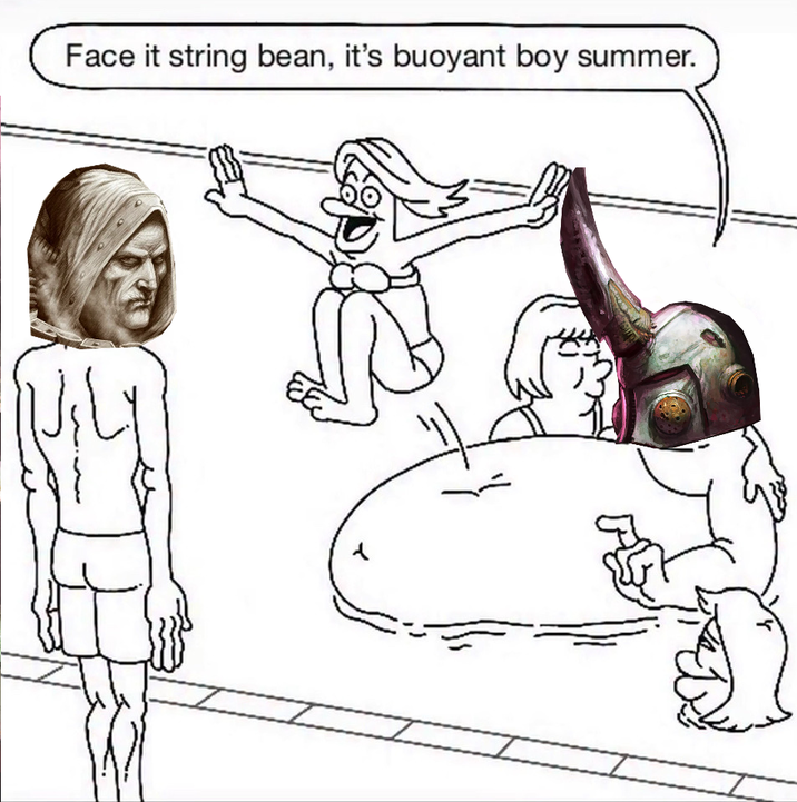 Face it string bean, it's buoyant boy summer. Ꭸ