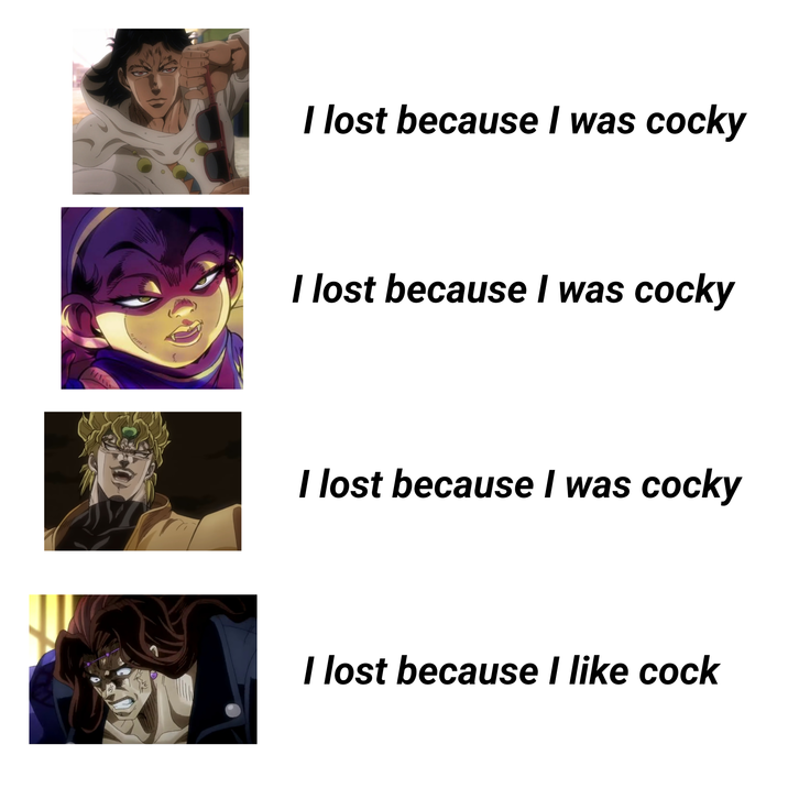 I lost because I was cocky I lost because I was cocky I lost because I was cocky I lost because I like c---
