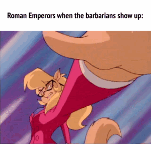 Roman Emperors when the barbarians show up: 10