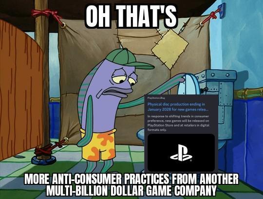 OH THAT'S Pa Physical disc production ending in January 2028 for new games relea.. In response to shifting trends in consumer preference, new games will be released on PlayStation Store and at retailers in digital formats only. eB MORE ANTI-CONSUMER PRACTICES FROM ANOTHER MULTI-BILLION DOLLAR GAME COMPANY