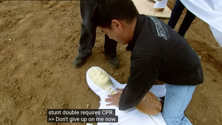 stunt double requires CPR. >> Don't give up on me now.