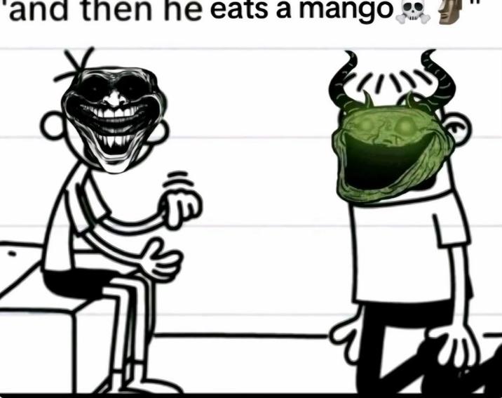 'and then he eats a mango