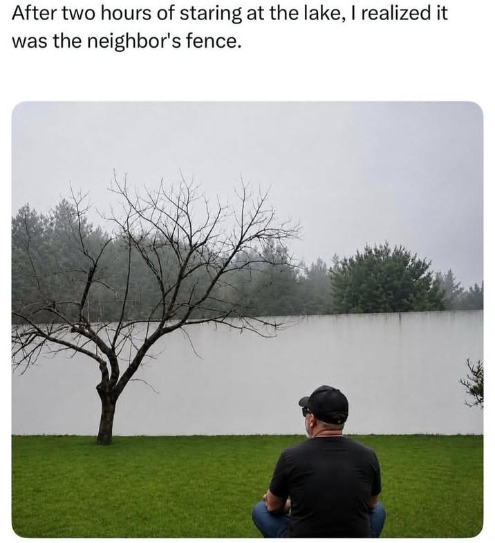 After two hours of staring at the lake, I realized it was the neighbor's fence.