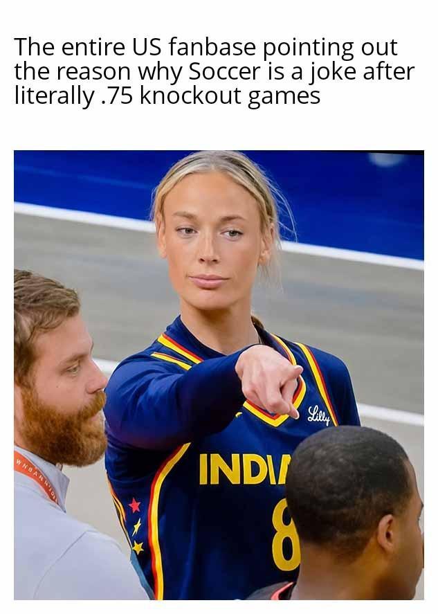 The entire US fanbase pointing out the reason why Soccer is a joke after literally .75 knockout games WNBAR INDV 8 Lilly