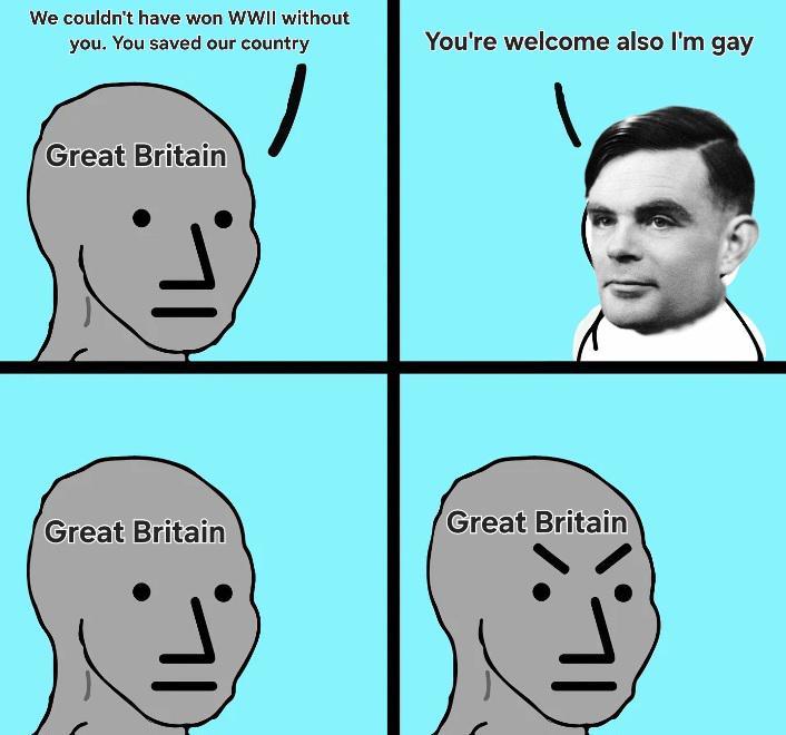 We couldn't have won WWII without you. You saved our country You're welcome also I'm gay Great Britain Great Britain Great Britain