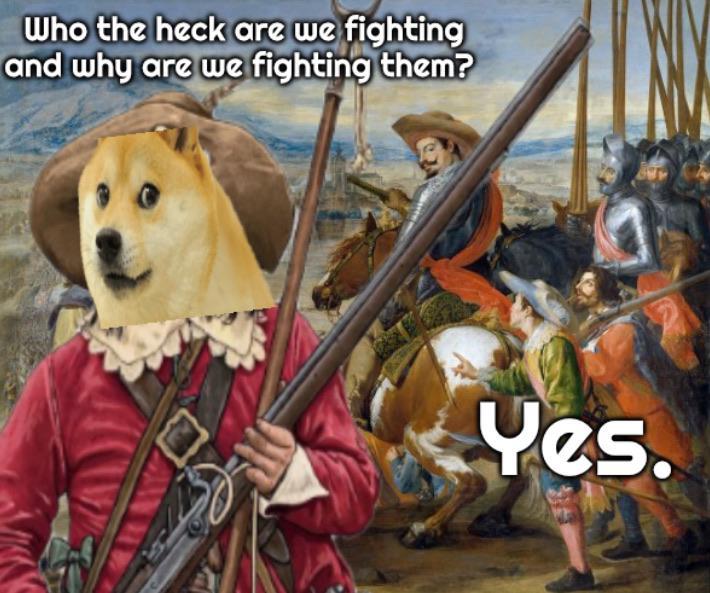 Who the heck are we fighting and why are we fighting them? Yes.