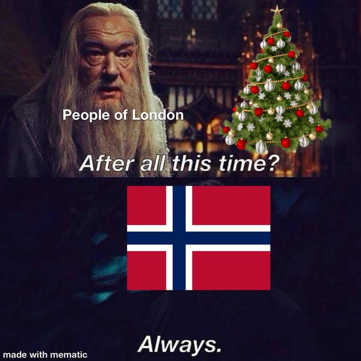 People of London made with mematic After all this time? JL 1Г Always.
