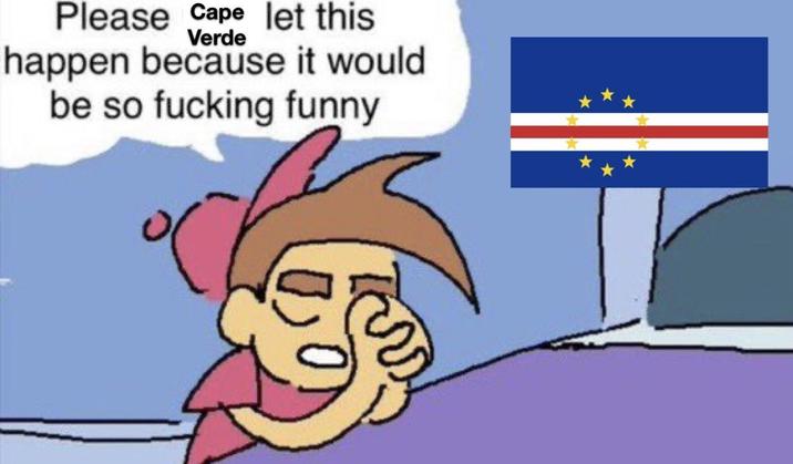 Please Cape let this Verde happen because it would be so f------ funny