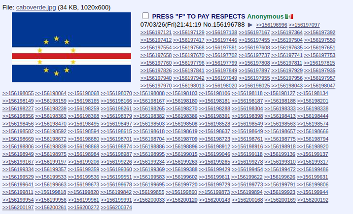 File: caboverde.jpg (34 KB, 1020x600) PRESS "F" TO PAY RESPECTS Anonymous 07/03/26(Fri)21:41:19 No.156196788 >>156196996 >>156197097 >>156197121 >>156197129 >>156197138 >>156197167 >>156197364 >>156197392 >>156197412 >>156197417 >>156197446 >>156197455 >>156197504 >>156197550 >>156197554 >>156197568 >>156197581 >>156197608 >>156197635 >>156197651 >>156197658 >>156197670 >>156197702 >>156197737 >>156197741 >>156197753 >>156197760 >>156197796 >>156197799 >>156197808 >>156197811 >>156197815 >>156197826 >>156197841 >>156197849 >>156197897 >>156197929 >>156197935 >>156197940 >>156197942 >>156197949 >>156197955 >>156197956 >>156197957 >>156197970 >>156198013 >>156198020 >>156198025 >>156198043 >>156198047 >>156198055 >>156198064 >>156198068 >>156198070 >>156198088 >>156198103 >>156198106 >>156198118 >>156198127 >>156198134 >>156198149 >>156198159 >>156198165 >>156198166 >>156198167 >>156198180 >>156198181 >>156198187 >>156198188 >>156198201 >>156198227 >>156198239 >>156198259 >>156198261 >>156198265 >>156198270 >>156198288 >>156198304 >>156198333 >>156198338 >>156198356 >>156198363 >>156198368 >>156198379 >>156198382 >>156198386 >>156198391 >>156198398 >>156198413 >>156198444 >>156198456 >>156198470 >>156198495 >>156198497 >>156198503 >>156198508 >>156198528 >>156198549 >>156198563 >>156198574 >>156198582 >>156198592 >>156198594 >>156198615 >>156198618 >>156198619 >>156198637 >>156198649 >>156198657 >>156198666 >>156198669 >>156198672 >>156198680 >>156198701 >>156198704 >>156198709 >>156198723 >>156198761 >>156198775 >>156198794 >>156198806 >>156198839 >>156198868 >>156198874 >>156198886 >>156198896 >>156198912 >>156198916 >>156198918 >>156198920 >>156198949 >>156198975 >>156198984 >>156198987 >>156198995 >>156199015 >>156199046 >>156199118 >>156199136 >>156199137 >>156199167 >>156199197 >>156199206 >>156199226 >>156199234 >>156199263 >>156199265 >>156199278 >>156199310 >>156199317 >>156199334 >>156199357 >>156199359 >>156199360 >>156199369 >>156199388 >>156199429 >>156199454 >>156199472 >>156199486 >>156199529 >>156199533 >>156199536 >>156199551 >>156199583 >>156199602 >>156199611 >>156199622 >>156199626 >>156199631 >>156199641 >>156199663 >>156199673 >>156199678 >>156199695 >>156199720 >>156199729 >>156199773 >>156199791 >>156199806 >>156199811 >>156199818 >>156199820 >>156199842 >>156199855 >>156199860 >>156199873 >>156199894 >>156199923 >>156199944 >>156199954 >>156199956 >>156199981 >>156199991 >>156200033 >>156200120 >>156200143 >>156200168 >>156200169 >>156200192 >>156200197>>156200261 >>156200272 >>156200374