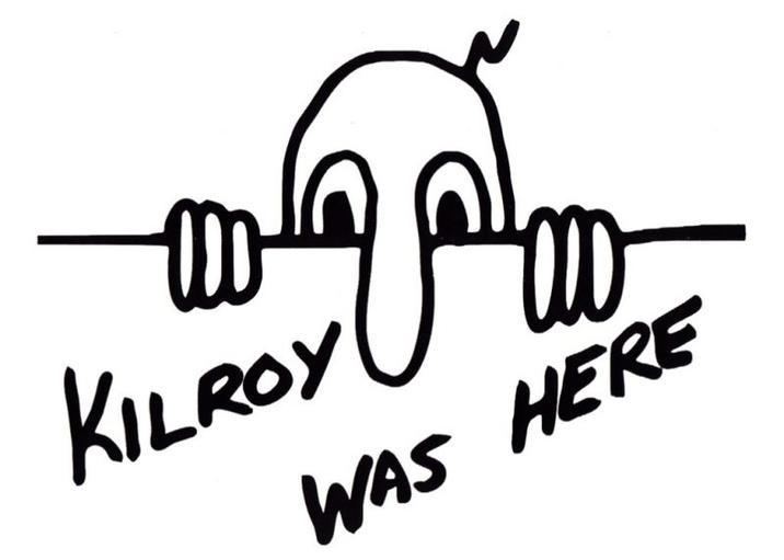 KILROY WAS HERE