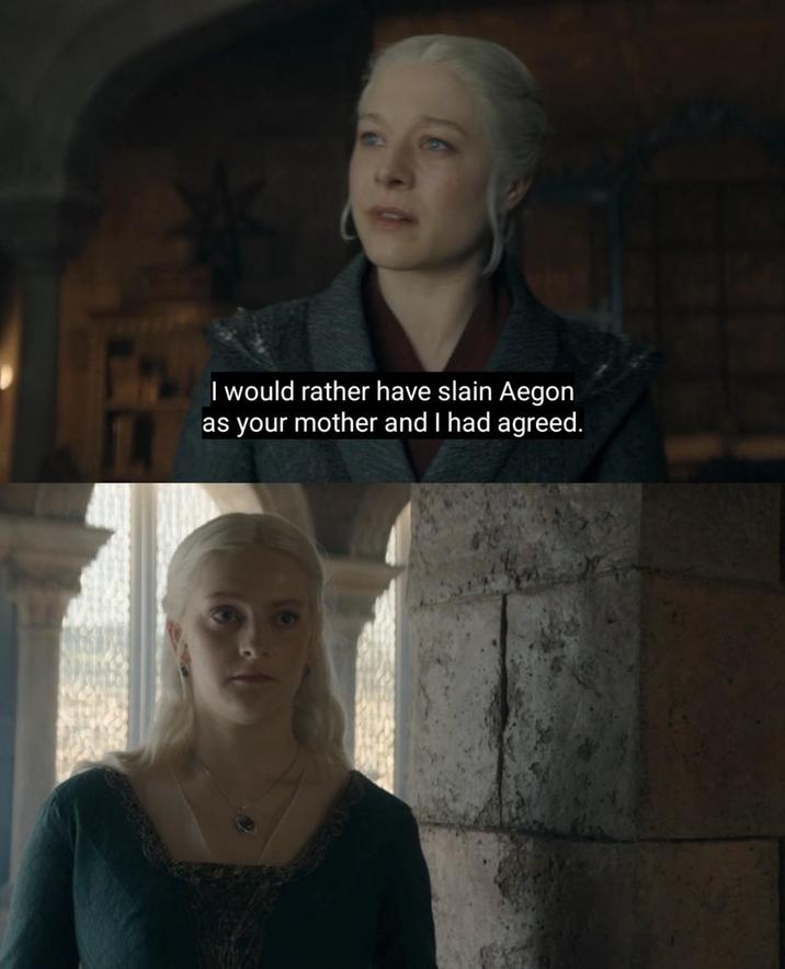 I would rather have slain Aegon as your mother and I had agreed.