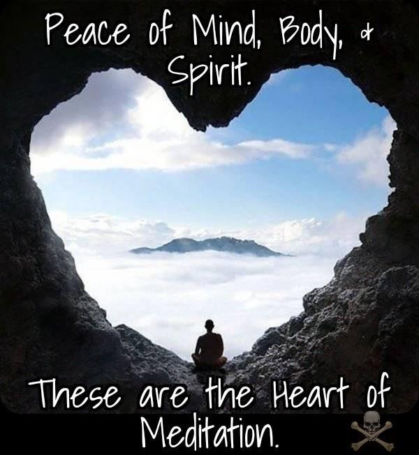 Peace of Mind, Body, Spirit. d These are the Heart of Meditation.