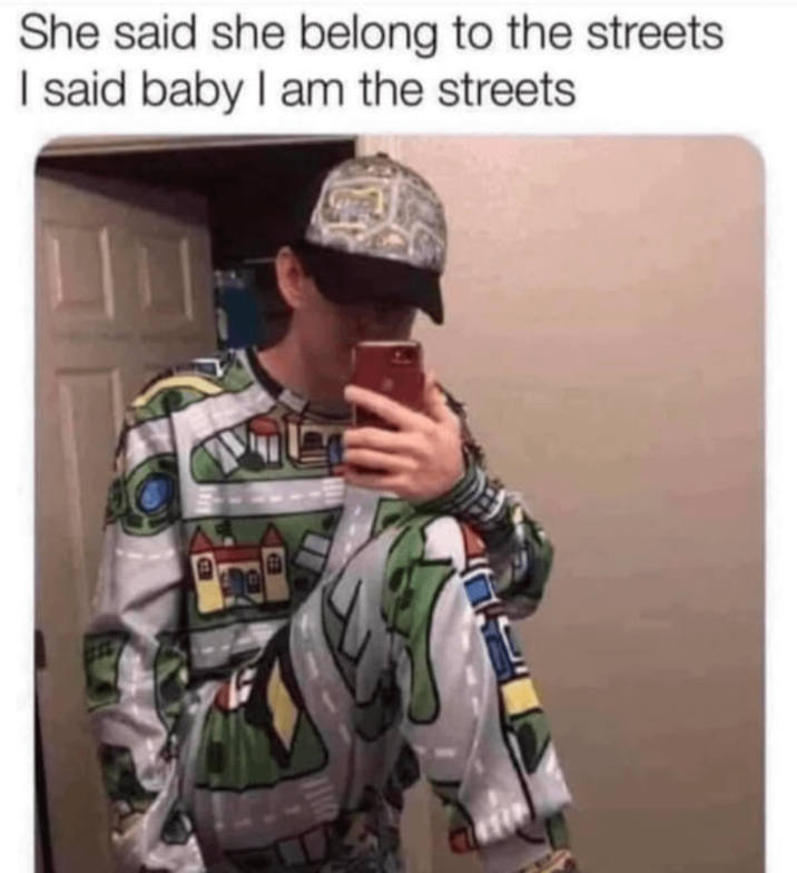 She said she belong to the streets I said baby I am the streets