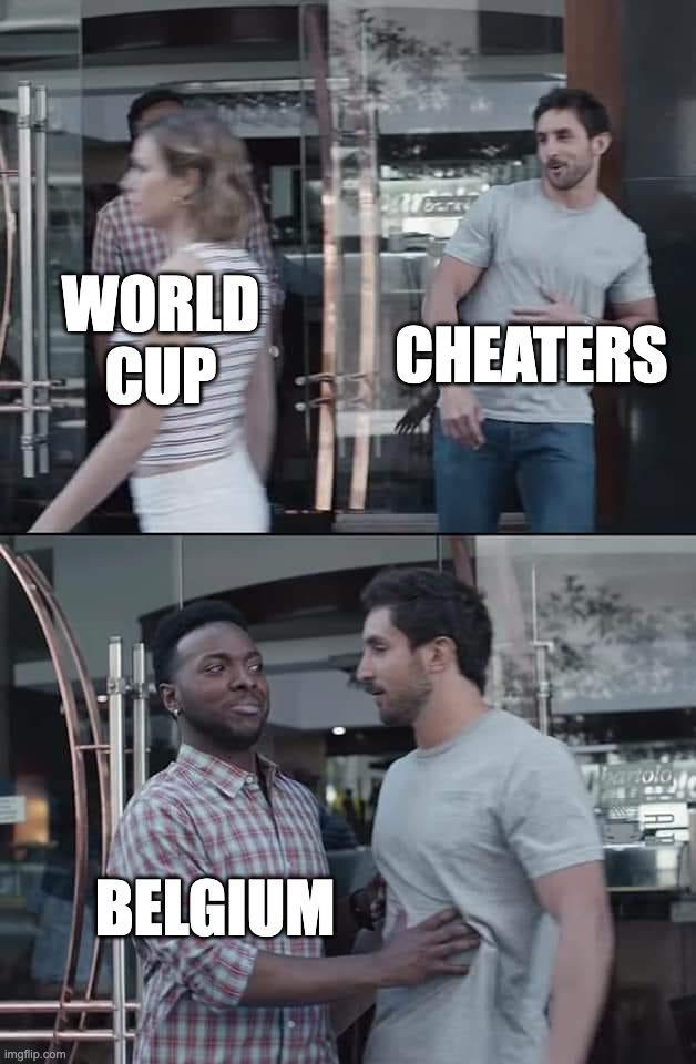 imgflip.com WORLD CUP BELGIUM branky CHEATERS bartolo