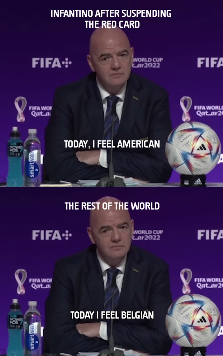 smartwate INFANTINO AFTER SUSPENDING THE RED CARD FIFA•• FIFA WOF Qata FIFA⚫i &' FIFA WOF Qata smartwate WORLD CUP Car2022 TODAY, I FEEL AMERICAN THE REST OF THE WORLD adidas FIFA FIFA WORLD Qat ar2 WORLD CUP Car2022 FIFA TODAY I FEEL BELGIAN 0 FIFA WORL Qat ar2