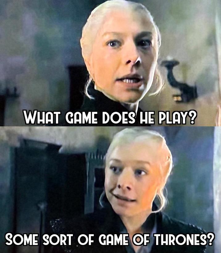 WHAT GAME DOES HE PLAY? SOME SORT OF GAME OF THRONES?