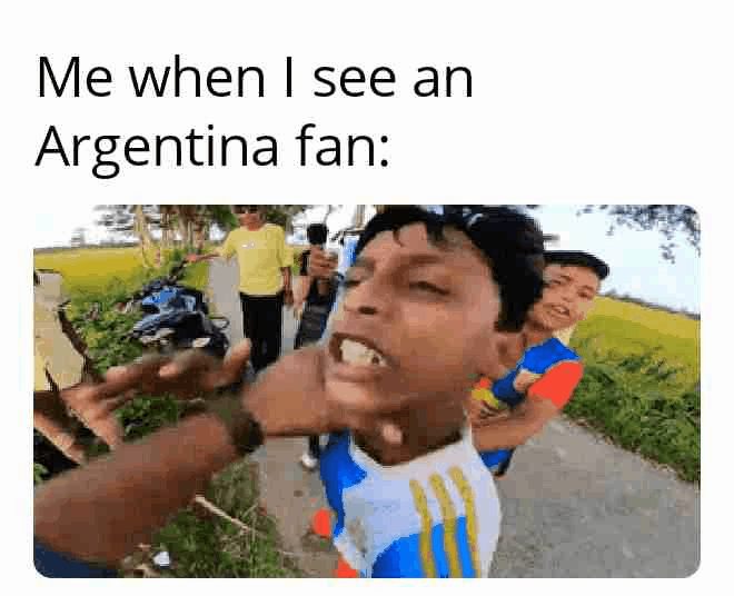 Me when I see an Argentina fan:
