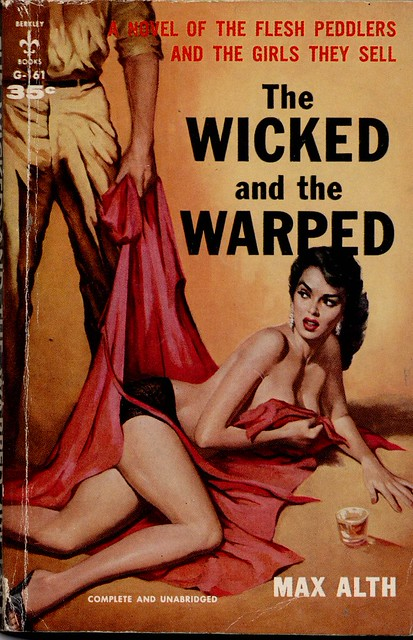BERKLEY BOOKS G-161 35 NEVEL OF THE FLESH PEDDLERS AND THE GIRLS THEY SELL The WICKED and the WARPED MAX ALTH COMPLETE AND UNABRIDGED