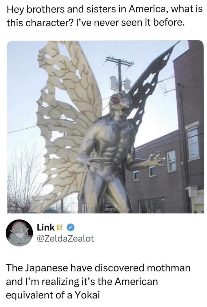 Hey brothers and sisters in America, what is this character? I've never seen it before. Link @Zelda Zealot MAIN ARTISTS The Japanese have discovered mothman and I'm realizing it's the American equivalent of a Yokai