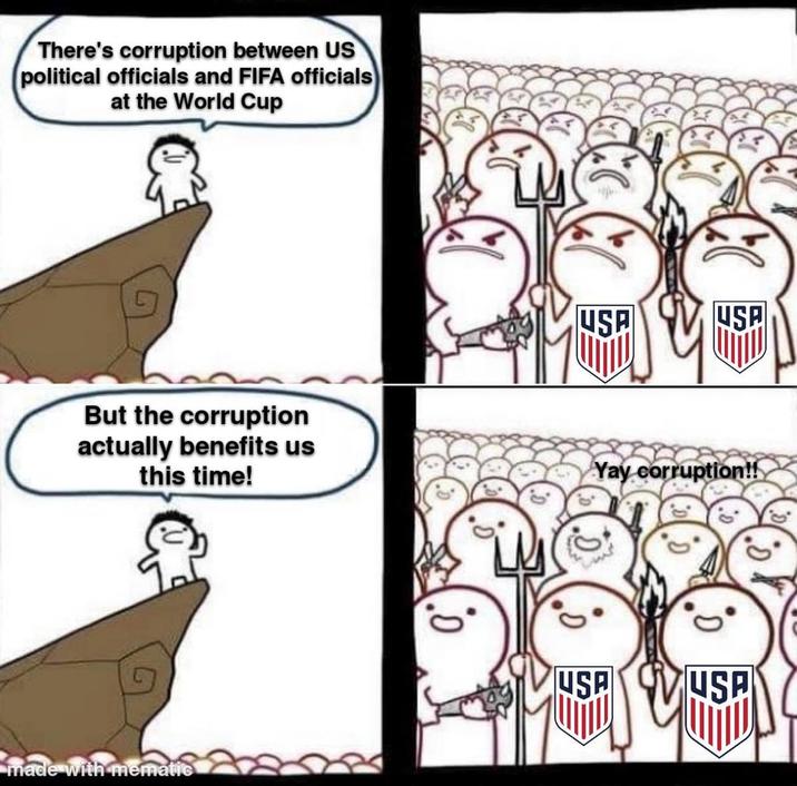 There's corruption between US political officials and FIFA officials at the World Cup USA USA But the corruption actually benefits us this time! Yay corruption!! made with mematic USA USP