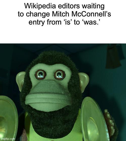 Imgflip.com Wikipedia editors waiting to change Mitch McConnell's entry from 'is' to 'was.'
