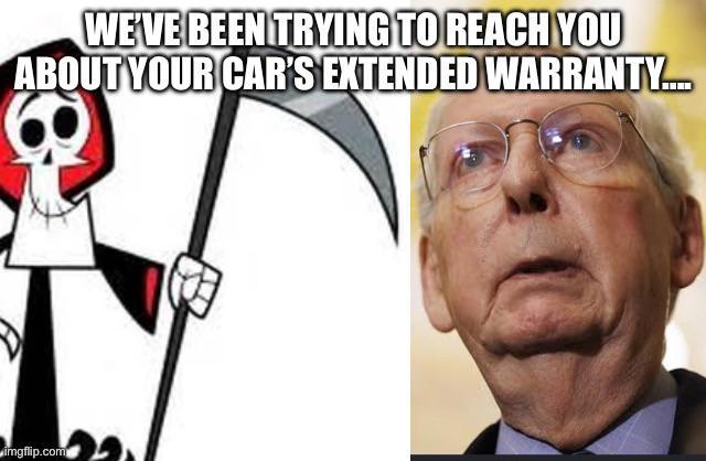 WE'VE BEEN TRYING TO REACH YOU ABOUT YOUR CAR'S EXTENDED WARRANTY.... imgflip.com