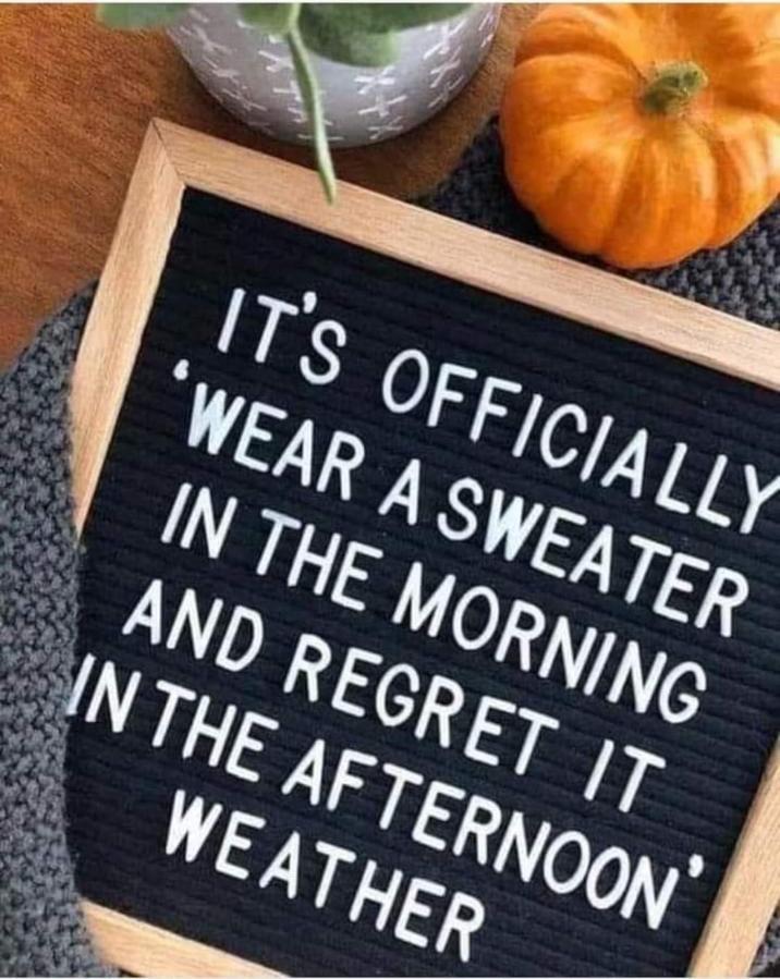 XTA IT'S OFFICIALLY 'WEAR A SWEATER IN THE MORNING AND REGRET IT IN THE AFTERNOON' WEATHER