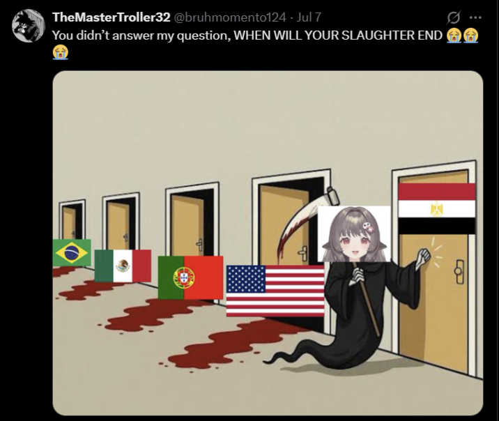 TheMasterTroller32 @bruhmomento124 - Jul 7 You didn't answer my question, WHEN WILL YOUR SLAUGHTER END จ