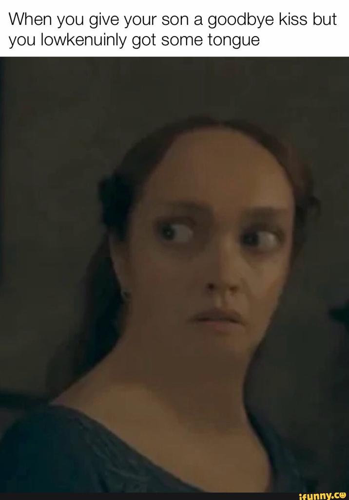 When you give your son a goodbye kiss but you lowkenuinly got some tongue When you give your son a goodbye kiss but you lowkenuinly got some tongue ifunny.co