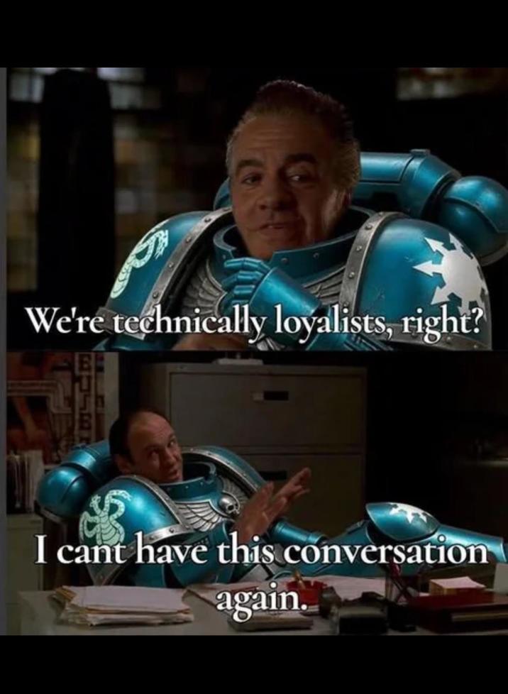 We're technically loyalists, right? I cant have this conversation again.
