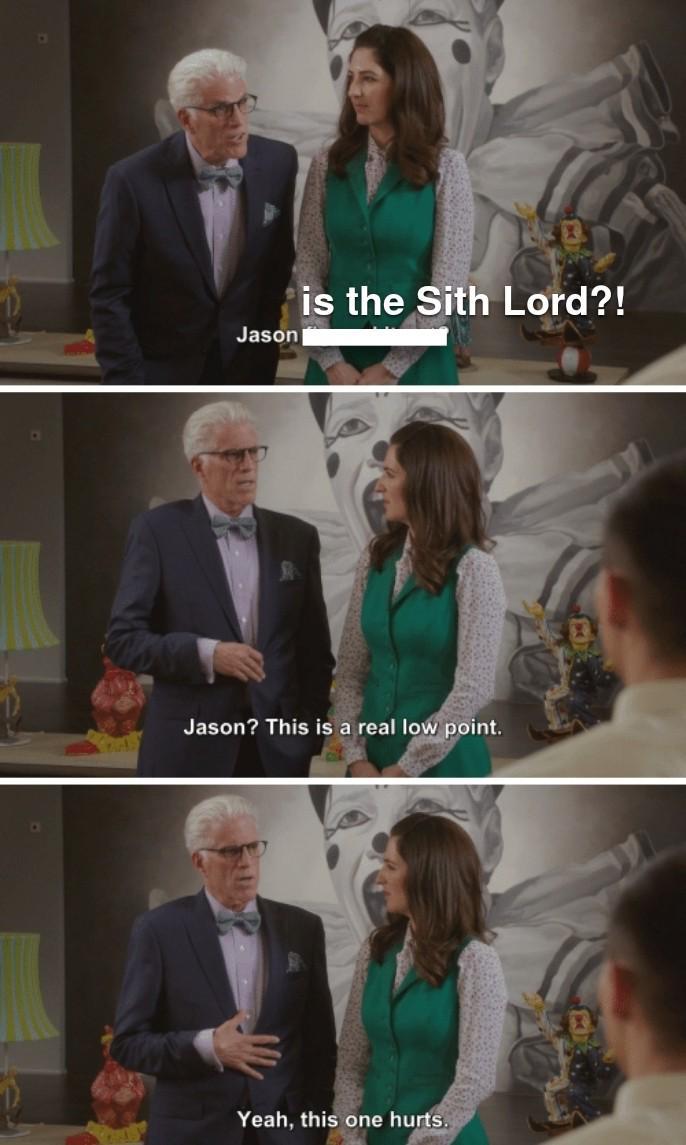 C Jason is the Sith Lord?! Jason? This is a real low point. Yeah, this one hurts.