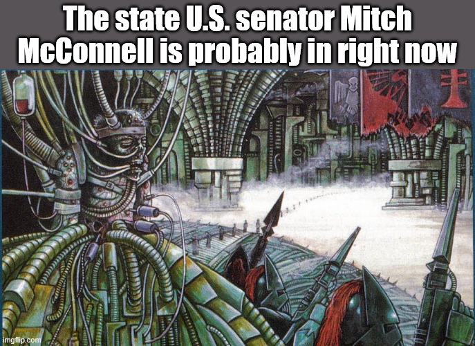 imgflip.com The state U.S. senator Mitch McConnell is probably in right now RTERS