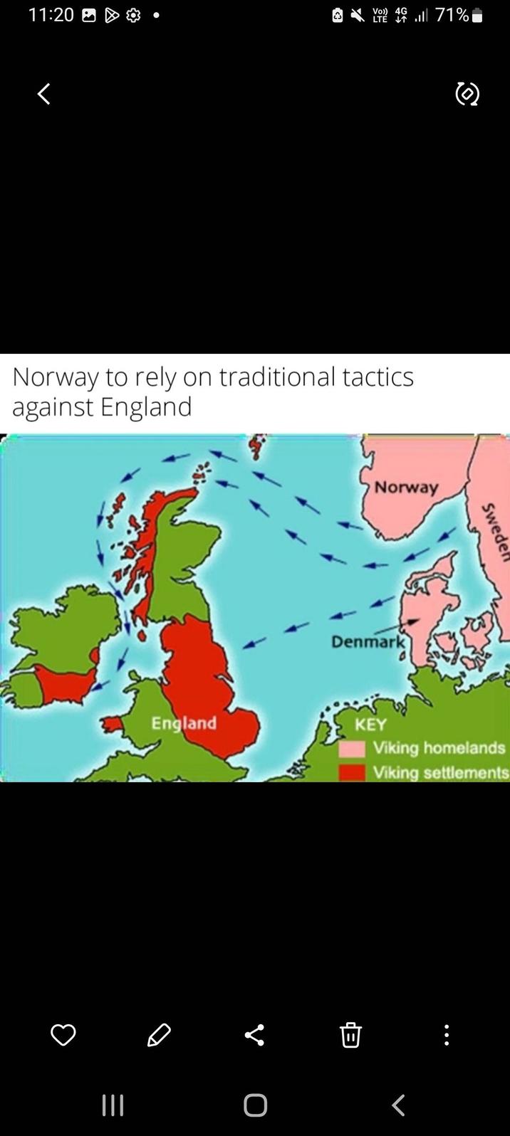 11:20 Г Vo) 4G LTE ↓↑ ill 71% Norway to rely on traditional tactics against England ||| Norway Denmark Sweden England KEY Viking homelands Viking settlements Ов ل