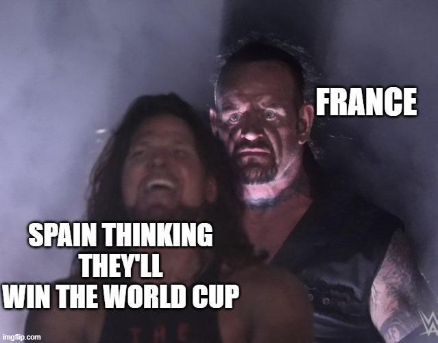 SPAIN THINKING THEY'LL WIN THE WORLD CUP imgflip.com FRANCE